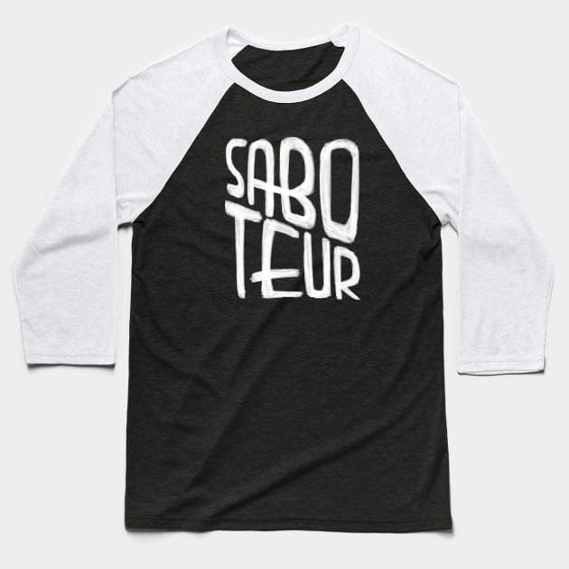 Saboteur Baseball T-Shirt by badlydrawnbabe